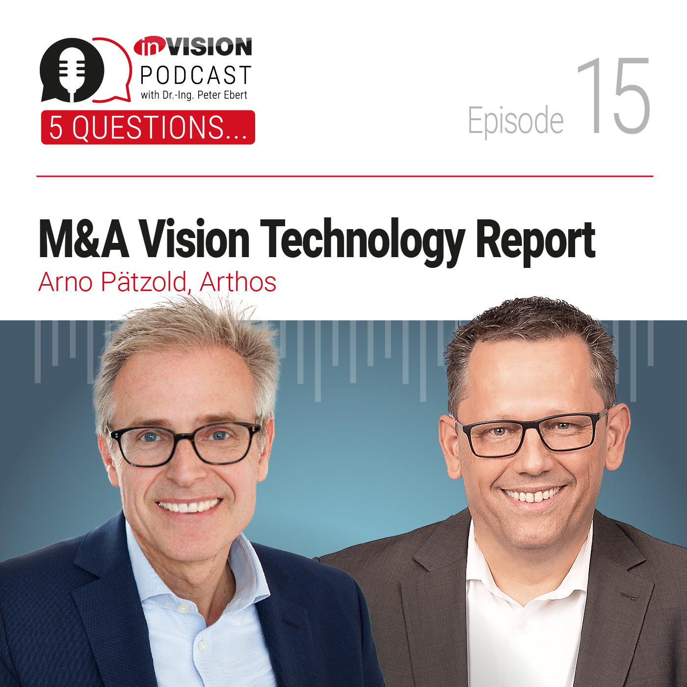 Episode 15 | M&A Report: Why Private Vision Companies Trade Higher – Arno Pätzold (Arthos)